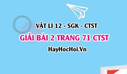 Giải bài 2 trang 71 Vật lí 12 Chân trời sáng tạo